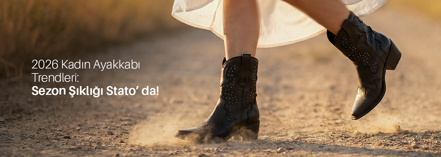 2026 Kadın Ayakkabı Trendleri: Sezon Şıklığı Stato’ da!