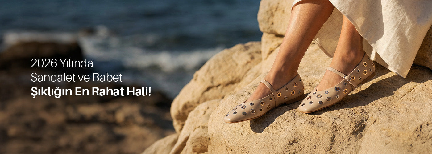 2026 YAZINDA SANDALET VE BABET: ŞIKLIĞIN EN RAHAT HALİ